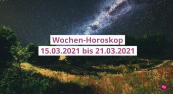 Wochenhoroskop Woche 11 aus 2021